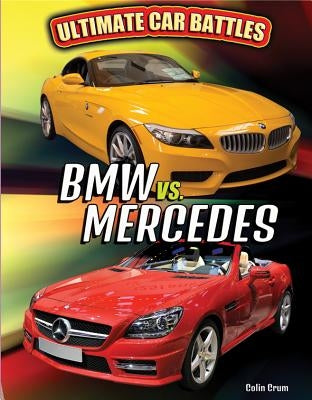 BMW vs. Mercedes by Crum, Colin