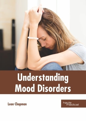Understanding Mood Disorders by Chapman, Leon