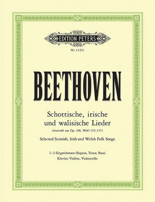 Scottish, Irish and Welsh Songs for 1-3 Voices, Piano, Violin and Cello: Selection from Op. 108, Woo 152-157 by Beethoven, Ludwig Van