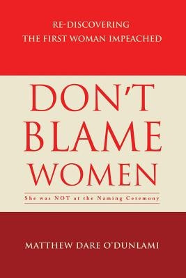 Don't Blame Women by O'Dunlami, Matthew Dare