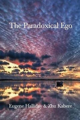 The Paradoxical Ego by Halliday, Eugene