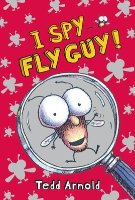 I Spy Fly Guy! (Fly Guy #7): I Spy Fly Guy Volume 7 by Arnold, Tedd