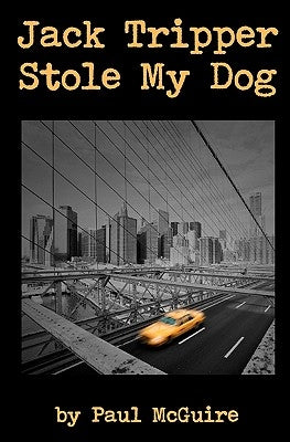 Jack Tripper Stole My Dog by McGuire, Paul