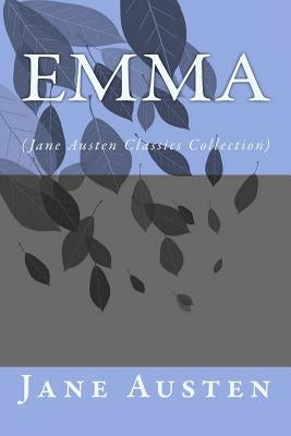 Emma: (Jane Austen Classics Collection) by Austen, Jane
