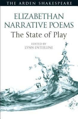 Elizabethan Narrative Poems: The State of Play by Enterline, Lynn