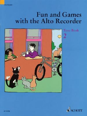 Fun and Games with the Alto Recorder: Tune Book 2 by Heyens, Gudrun