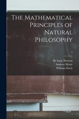 The Mathematical Principles of Natural Philosophy; 2 by Newton, Isaac