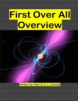 First Over All Overview by Schutte, Peet (P S. J. ).