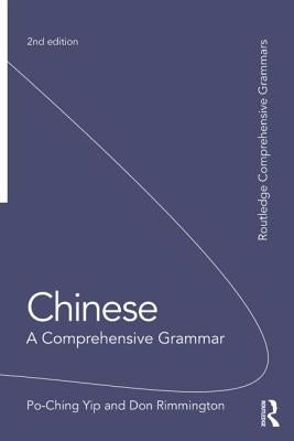 Chinese: A Comprehensive Grammar: A Comprehensive Grammar by Po-Ching, Yip
