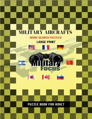 Military Aircrafts Word Search Puzzles - Large Print: Decades of Military Aircrafts Operated From Around the World by Njoku, Christianah