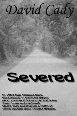 Severed by Cady, David T.