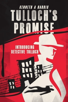 Tulloch's Promise: Introducing Detective Tulloch by Harris, Kenneth A.