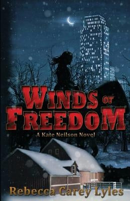Winds of Freedom: A Kate Neilson Novel by Lyles, Rebecca Carey