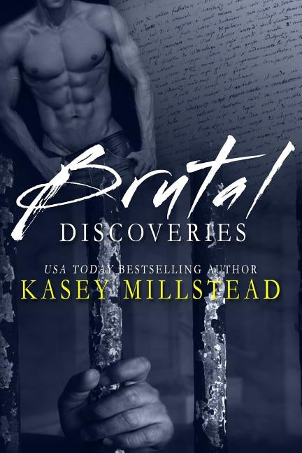 Brutal Discoveries by Millstead, Kasey