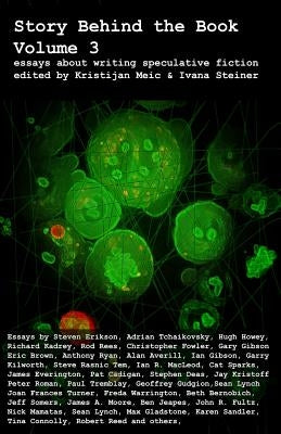 Story Behind the Book: Volume 3 (Essays on Writing Speculative Fiction) by Tchaikovsky, Adrian