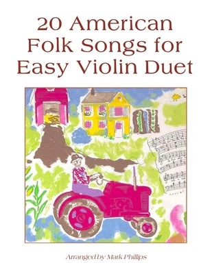 20 American Folk Songs for Easy Violin Duet by Phillips, Mark