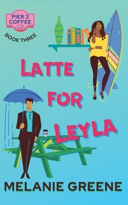 Latte for Leyla by Greene, Melanie