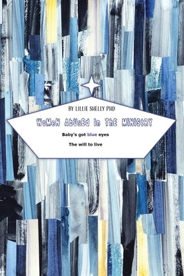 WoMen AbUsEd In The MiNiStrY: Baby's got blue eyes The will to live by Shelly, Lillie
