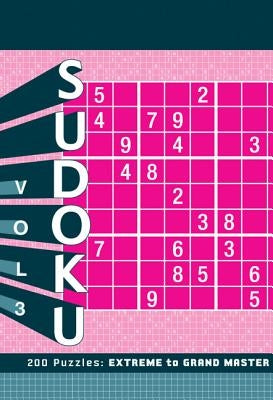 Sudoku 3: Extreme to Grand Master (Chronicle Books Sudoku, Sudoku Spiral Bound, Puzzle Master) by Chronicle Books