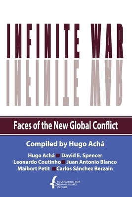 Infinite War. Faces of the New Global Conflict by Spencer, David E.