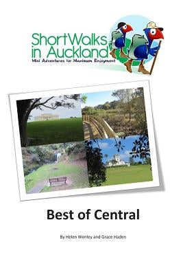 Short Walks in Auckland: Best of Central by Haden, Grace