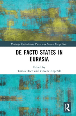 De Facto States in Eurasia by Hoch, Tomás
