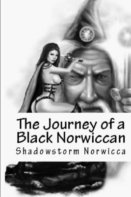 The Journey of a Black Norwiccan by Norwicca, Shadowstorm