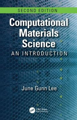Computational Materials Science: An Introduction, Second Edition by Lee, June Gunn