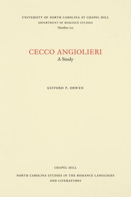 Cecco Angiolieri: A Study by Orwen, Gifford P.