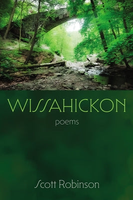 Wissahickon: Poems by Robinson, Scott