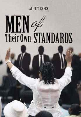 Men of Their Own Standards by Cheek, Alice T.