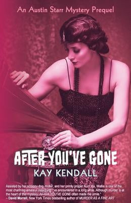 After You've Gone: An Austin Starr Mystery Prequel by Kendall, Kay