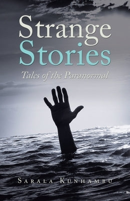 Strange Stories: Tales of the Paranormal by Kunhambu, Sarala