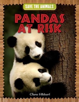 Pandas at Risk by Hibbert, Clare