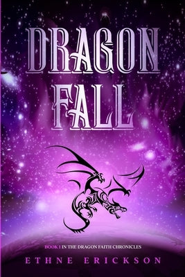 Dragon Fall by Erickson, Ethne