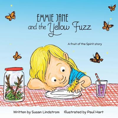 Emmie Jane and the Yellow Fuzz by Lindstrom, Susan