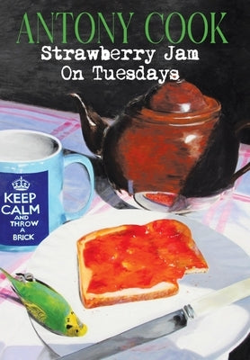 Strawberry Jam On Tuesdays by Cook, Antony