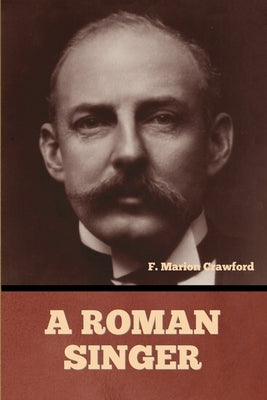 A Roman Singer by Crawford, F. Marion