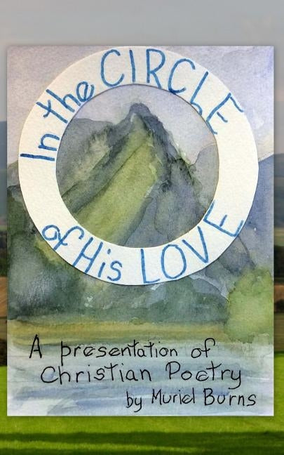 In the Circle of His Love by Burns, Muriel