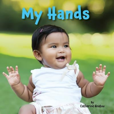 My Hands by Hnatov, Catherine