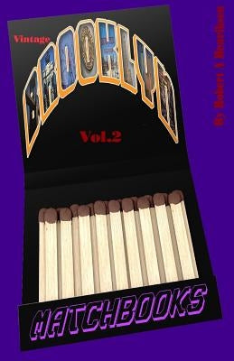 Vintage Brooklyn Matchbooks Vol: 2 by Henriksen, Robert a.
