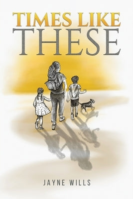 Times Like These by Wills, Jayne