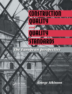 Construction Quality and Quality Standards: The European perspective by Atkinson, G. a.