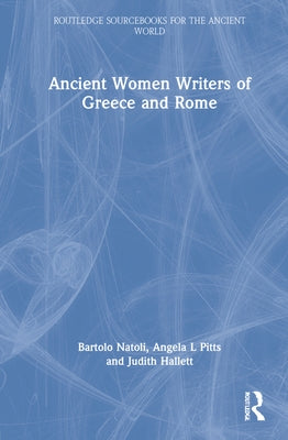 Ancient Women Writers of Greece and Rome by Natoli, Bartolo a.