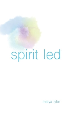 Spirit Led by Tyler, Marya