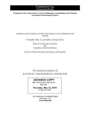 Evaluation of the Achievement Levels for Mathematics and Reading on the National Assessment of Educational Progress by National Academies of Sciences Engineeri
