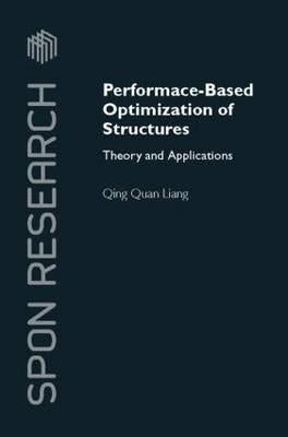 Performance-Based Optimization of Structures: Theory and Applications by Liang, Qing Quan