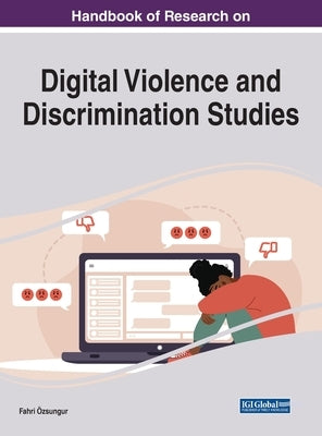 Handbook of Research on Digital Violence and Discrimination Studies by Özsungur, Fahri