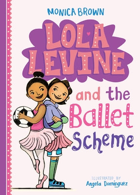 Lola Levine and the Ballet Scheme by Brown, Monica