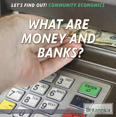 What Are Money and Banks? by Nagle, Jeanne